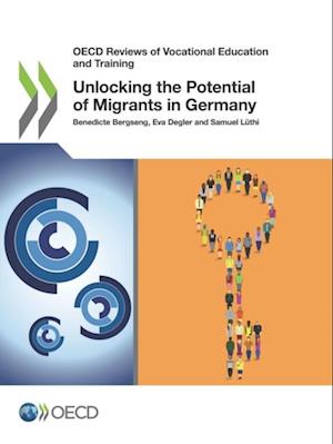 OECD Reviews of Vocational Education and Training Unlocking the Potential of Migrants in Germany