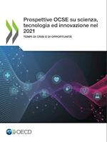 Prospettive OCSE su scienza, tecnologia e innovazione nel 2021 Tempi di crisi e di opportunità