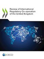 Review of International Regulatory Co-Operation of the United Kingdom