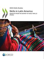 OECD Skills Studies Skills in Latin America Insights from the Survey of Adult Skills (PIAAC)