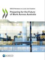 OECD Reviews on Local Job Creation Preparing for the Future of Work Across Australia