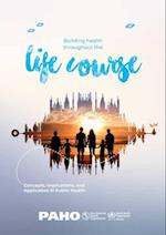 Building Health Throughout the Life Course