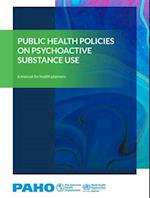 Public Health Policies on Psychoactive Substance Use