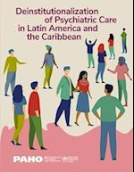 Deinstitutionalization of Psychiatric Care in Latin America and the Caribbean