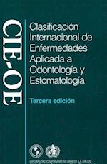 Clasificacio&#769;n Internacional de Enfermedades Aplicada a Odontologi&#769;a Y Estomatologi&#769;a