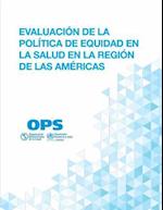 Evaluación de la Política de Equidad En La Salud En La Región de Las Américas