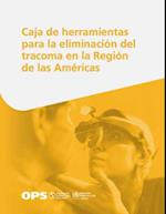Caja de herramientas para la eliminación del tracoma en la Región de las Américas