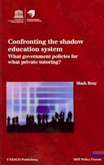 Confronting the Shadow Education System - What Government Policies for What Private Tutoring?