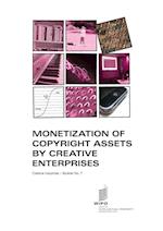 Monetization of Copyright Assets by Creative Enterprises - Creative Industries - Booklet No. 7