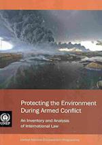 Protecting the Environment During Armed Conflict