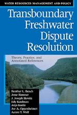 Transboundary Freshwater Dispute Resolution: Theory, Practice, and Annotated References 