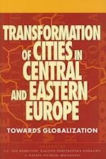Transformation of Cities in Central and Eastern Europe: Towards Globalization 