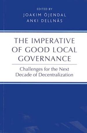 Imperative of Good Local Governance: Challenges for the Next Decade of Decentralization