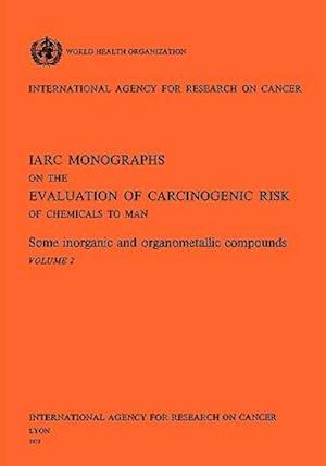Some Inorganic and Organometallic Compounds. IARC Vol. 2