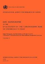 Some Fumigants, the Herbicides 2,4-D & 2,4,5-T,Chlorinated Dibenzodioxins and Miscellaneous Industrial Chemicals. IARC Vol 15 