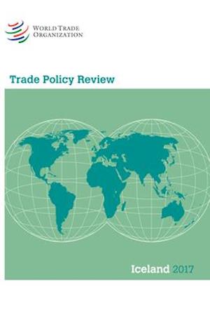 Trade Policy Review 2017: Iceland