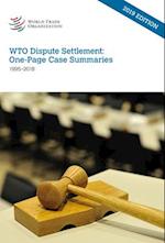 Wto Dispute Settlement: One-Page Case Summaries 1995-2018