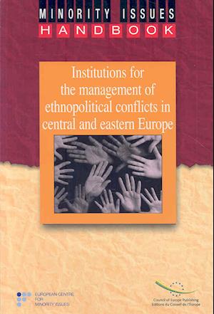 Institutions for the Management of Ethnopolitical Conflict in Central and Eastern Europe