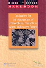 Institutions for the Management of Ethnopolitical Conflict in Central and Eastern Europe