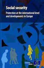 Social Security - Protection at the International Level and Developments in Europe (2009)