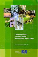 Code of Conduct on Horticulture and Invasive Alien Plants (Nature and Environment N155) 2009