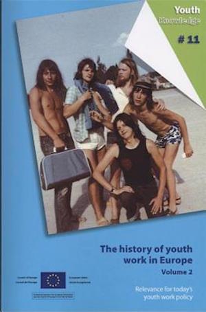 The History of Youth Work in Europe - Volume 2. Relevance for Today's Youth Work Policy