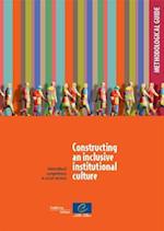 Constructing an Inclusive Institutional Culture Methodological Guide
