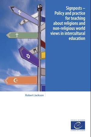 Signposts - Policy and practice for teaching about religions and non-religious world views in intercultural education