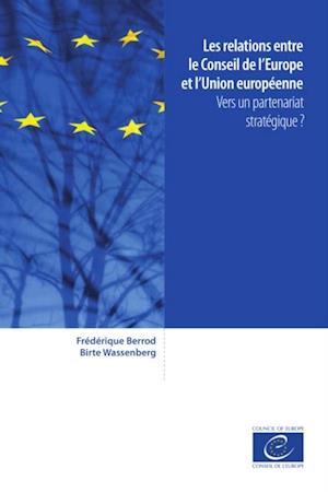 Les relations entre le Conseil de l'Europe et l'Union europeenne