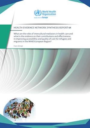 What Are the Roles of Intercultural Mediators in Health Care and What Is the Evidence on Their Contributions and Effectiveness in Improving Accessibil