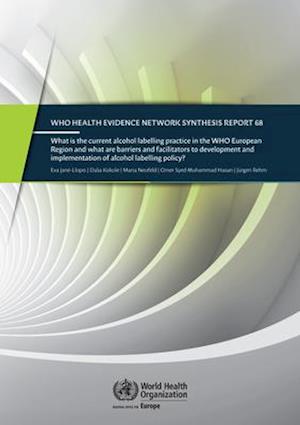 What Is the Current Alcohol Labelling Practice in the Who European Region and What Are Barriers and Facilitators to Development and Implementation of