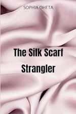 The Silk Scarf Strangler