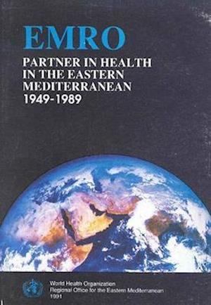 Partner in Health in the Eastern Mediterranean 1949-1989