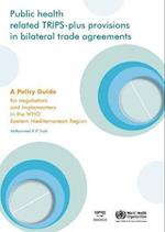 Public Health Related Trips-Plus Provisions in Bilateral Trade Agreements