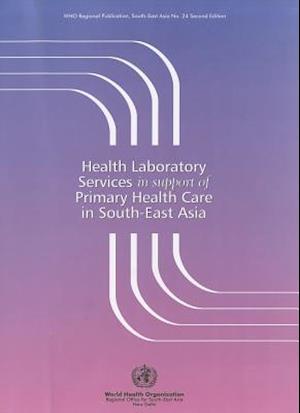 Health Laboratory Services in Support of Primary Health Care in South-East Asia Region