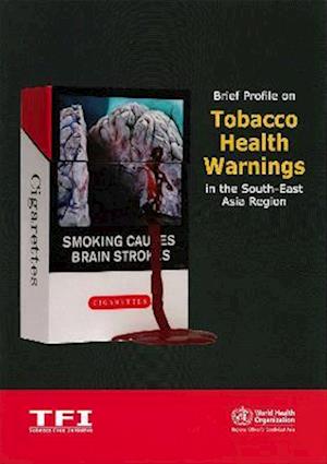 Brief Profile on Tobacco Health Warnings in the South-East Asia Region