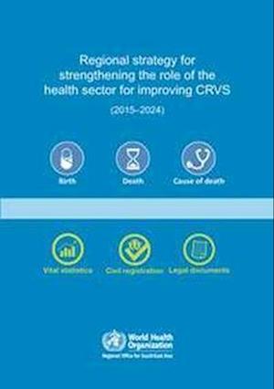 Regional Strategy for Strengthening the Role of the Health Sector for Improving Crvs