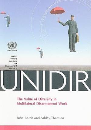 The Value of Diversity in Multilateral Disarmament Work