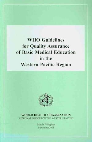 WHO Guidelines for Quality Assurance of Basic Medical Education in the Western Pacific Region