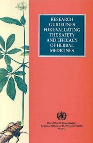 Research Guidelines for Evaluating the Safety and Efficacy of Herbal Medicines