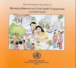 Managing Maternal and Child Health Programmes