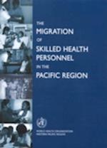 The Migration of Skilled Health Personnel in the Pacific Region