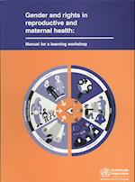 Gender and Rights in Reproductive and Maternal Health