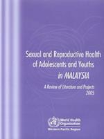 Sexual and Reproductive Health of Adolescents and Youths in Malaysia
