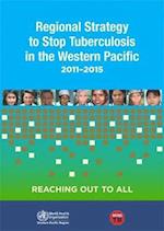 Regional Strategy to Stop Tuberculosis in the Western Pacific Region 2011- 2015