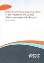 Western Pacific Regional Action Plan for the Prevention and Control of Noncommunicable Diseases
