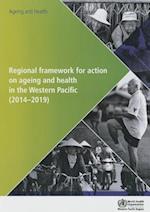 Regional Framework for Action on Ageing and Health in the Western Pacific