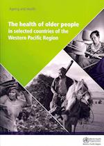 Health of Older People in Selected Countries of the Western Pacific Region