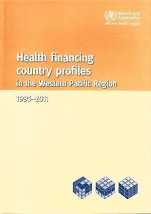 Health Financing Country Profiles in the Western Pacific Region