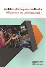 Sanitation, Drinking-Water and Health - Achievements and Challenges Ahead
